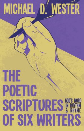 Michael D Wester The Poetic Scriptures of Six Writers. God