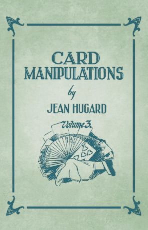 Jean Hugard Card Manipulations - Volume 3