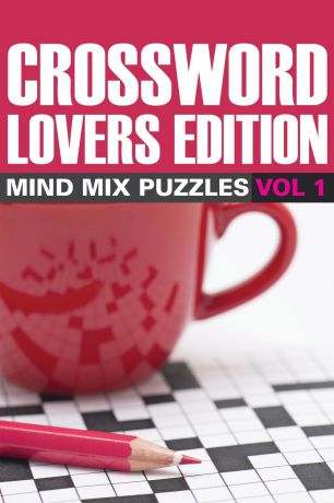 Speedy Publishing LLC Crossword Lovers Edition. Mind Mix Puzzles Vol 1