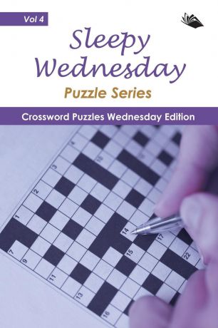 Speedy Publishing LLC Sleepy Wednesday Puzzle Series Vol 4. Crossword Puzzles Wednesday Edition