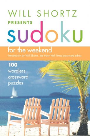 Will Shortz Will Shortz Presents Sudoku for the Weekend