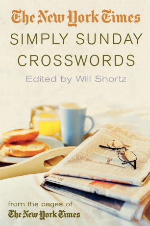 The New York Times Simply Sunday Crosswords. From the Pages of the New York Times