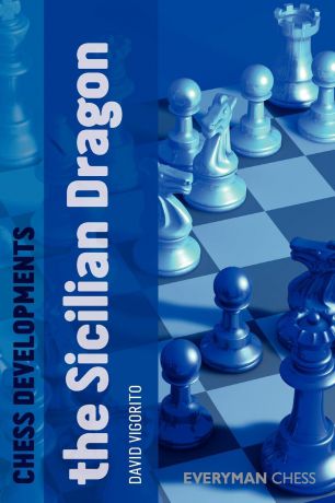 David Vigorito Chess Developments. The Sicilian Dragon
