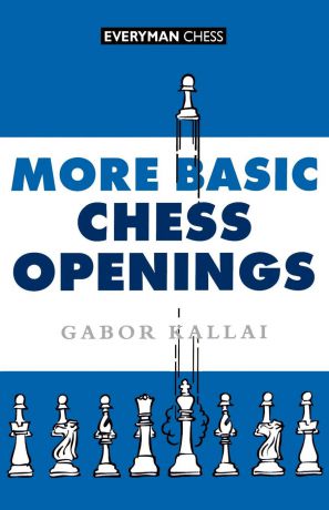 Gabor Kallai More Basic Chess Openings