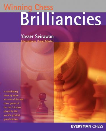 Yasser Seirawan Winning Chess Brilliancies