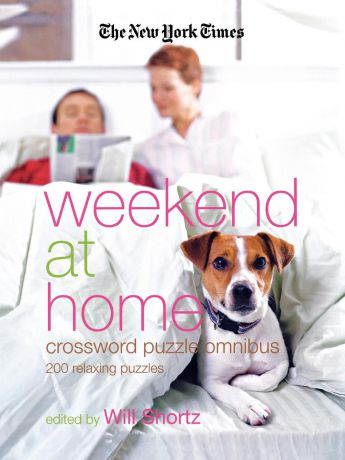 The New York Times The New York Times Weekend at Home Crossword Puzzle Omnibus