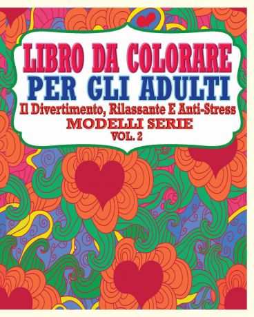 Jason Potash Libro Da Colorare Per Gli Adulti. Il Divertimento, Rilassante E Anti-Stress Modelli Serie ( Vol. 2)