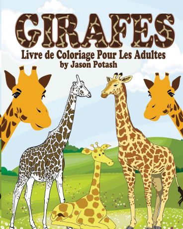 Jason Potash Girafes Livre de Coloriage Pour Les Adultes