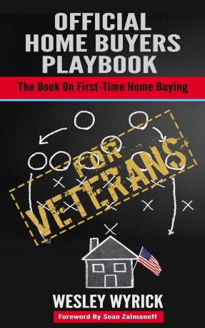 Wesley Wyrick Official Home Buyers Playbook - For Veterans