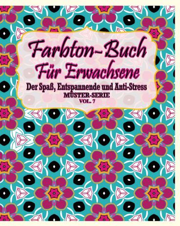 Jason Potash Farbton-Buch fur Erwachsene. Der Spass, entspannende und Anti-Stress Muster-Serie ( Vol. 7)