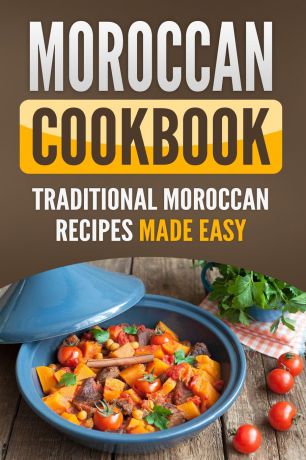 Grizzly Publishing Moroccan Cookbook. Traditional Moroccan Recipes Made Easy