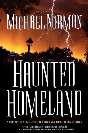 Michael Norman, Norman Michael Haunted Homeland