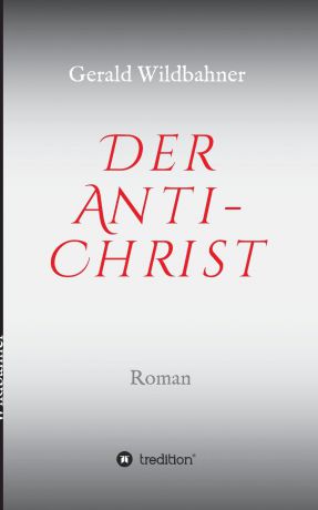 Gerald Wildbahner Der Anti-Christ