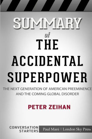 London Sky Press Summary of The Accidental Superpower. Conversation Starters
