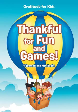 @ Journals and Notebooks Thankful for Fun and Games! / Gratitude for Kids