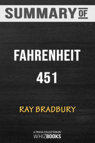 WhizBooks Summary of Fahrenheit 451. Trivia/Quiz for Fans