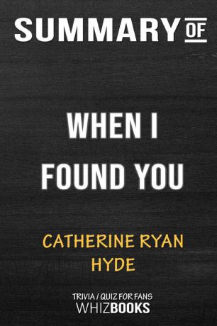 WhizBooks Summary of When I Found You. Trivia/Quiz for Fans