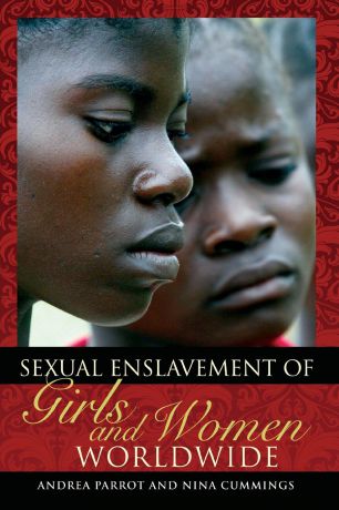 Andrea Parrot, Nina Cummings Sexual Enslavement of Girls and Women Worldwide