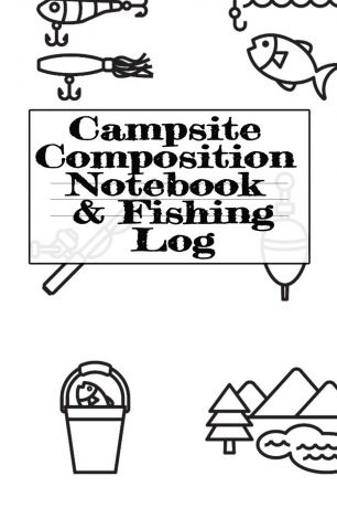 Tanner Woodland Campsite Composition Notebook & Fishing Log. Camping Notepad & RV Travel Trout Fishing Tracker - Camper & Caravan Travel Journey & Road Trip Writing & Tracking Book - Glamping, Memory Keepsake Notes For Proud Campers & RVers