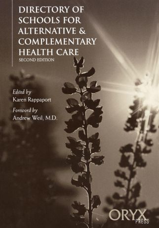 Directory of Schools for Alternative & Complementary Health Care. Second Edition