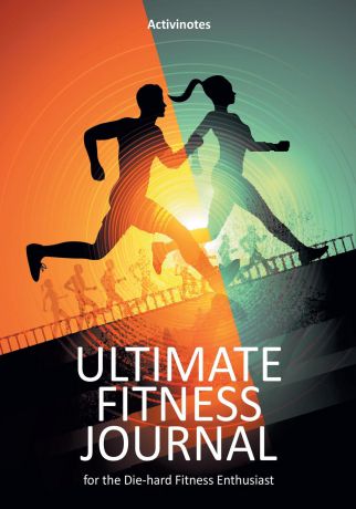 Activinotes Ultimate Fitness Journal for the Die-hard Fitness Enthusiast