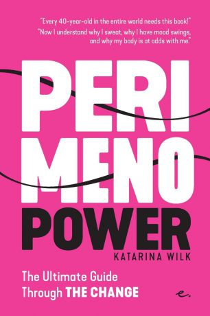 Katarina Wilk, Karin Shearman Perimenopower. The Ultimate Guide Through the Change