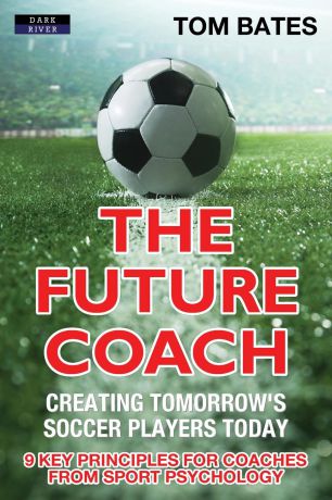 Tom Bates The Future Coach - Creating Tomorrow