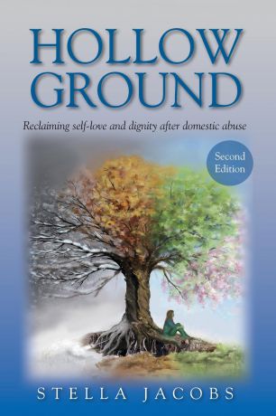 Stella Jacobs Hollow Ground. Reclaiming self-love and dignity after domestic abuse