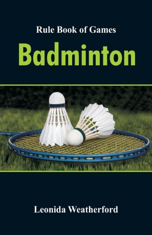 Leonida Weatherford Rule Book of Games. Badminton