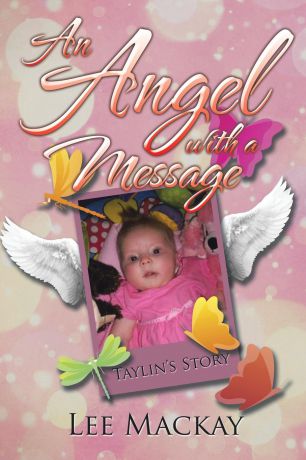 Lee Mackay An Angel with a Message. Taylin's Story