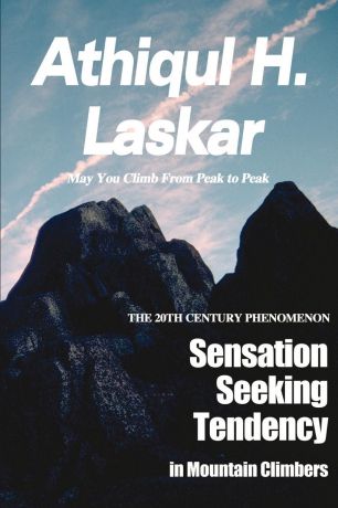 Athiqul H. Laskar Sensation-Seeking Tendency in Mountain Climbers. A 20th Century Phenomenon