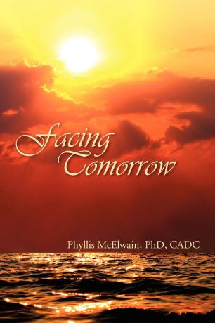 Phyllis Phd Cadc McElwain Facing Tomorrow