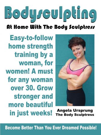 Angela Ursprung Bodysculpting. At Home with the Body Sculptress