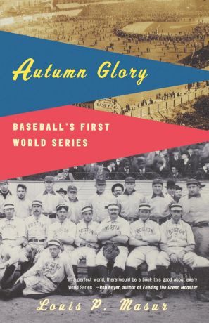 Louis P. Masur Autumn Glory. Baseball