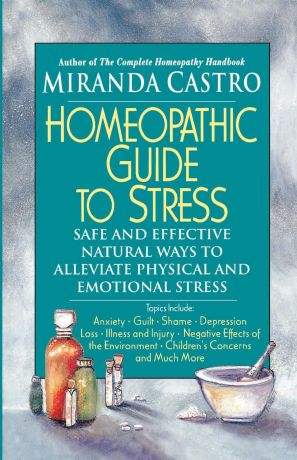 Miranda Castro The Homeopathic Guide to Stress