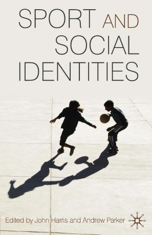 John Harris, Andrew Parker Sport and Social Identities