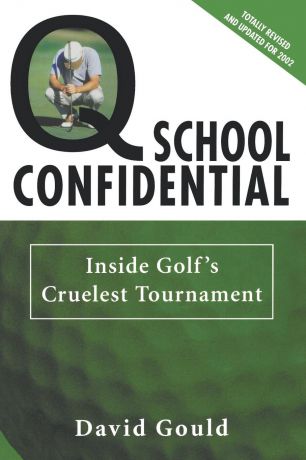 David Gould Q School Confidential. Inside Golf