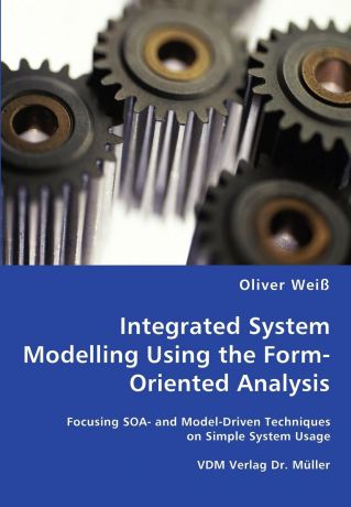 Oliver Weiß Integrated System Modelling Using the Form-Oriented Analysis