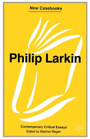 Stephen Regan Philip Larkin