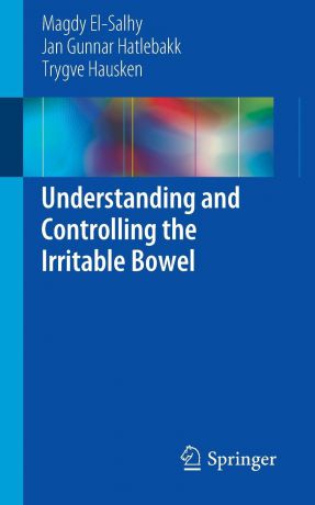 Magdy El-Salhy, Jan Gunnar Hatlebakk, Trygve Hausken Understanding and Controlling the Irritable Bowel