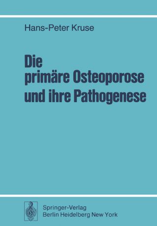 H.-P. Kruse Die primare Osteoporose und ihre Pathogenese