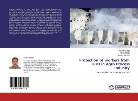 Jayant Ghatge,Abhay Mehta and Sonam Mehetre Protection of workers from Dust in Agro Process Industry