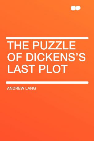 Andrew Lang The Puzzle of Dickens