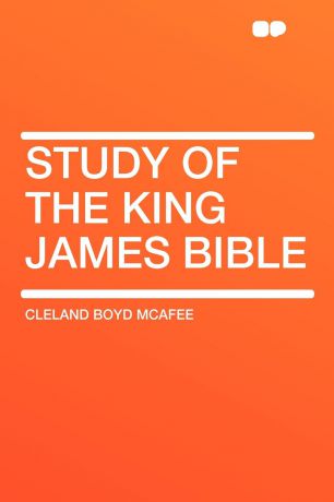 Cleland Boyd McAfee Study of the King James Bible