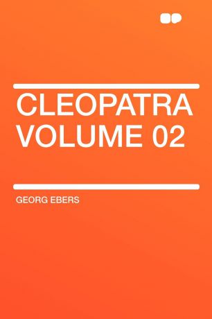 Georg Ebers Cleopatra Volume 02