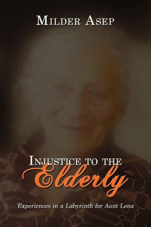 Milder Asep Injustice to the Elderly. Experiences in a Labyrinth for Aunt Lena
