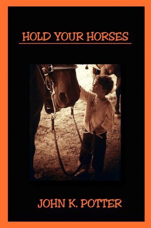 John K. Potter Hold Your Horses