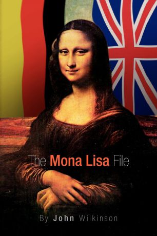 John Wilkinson The Mona Lisa File