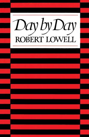 Robert Lowell Day by Day