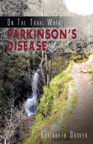 Elizabeth Grover On The Trail With Parkinson
